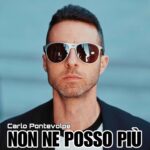 “Non Ne Posso Più”: il nuovo singolo di Carlo Pontevolpe