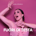 “Fuori di Testa”: il nuovo singolo di Pamela Petrarolo