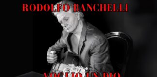 Rodolfo Banchelli presenta il brano “Voglio un Dio”