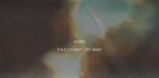 P.A.S.T.O feat. OFF BABY: fuori il nuovo singolo “Icaro”