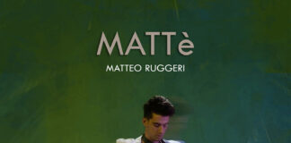 “Mattè”: il nuovo singolo di Matteo Ruggeri
