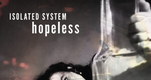 Isolated System: “Hopeless” è l’album di debutto