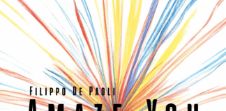 “AMAZE YOU” è il nuovo singolo e video di FILIPPO DE PAOLI
