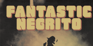 FANTASTIC NEGRITO pubblica il primo singolo tratto dal disco live