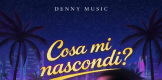 “Cosa mi nascondi?”: il singolo inedito dei Denny Music