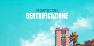 MONTECCHI torna con “Gentrificazione”