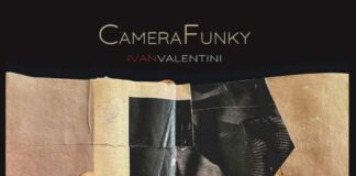 “CAMERA FUNKY”: il nuovo album di IVAN VALENTINI