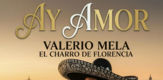 “Ay Amor” è il nuovo singolo di Valerio Mela “El Charro De Florencia”