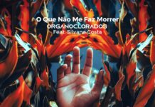 “O Que Não Me Faz Morrer”: il nuovo singolo degli Organoclorados